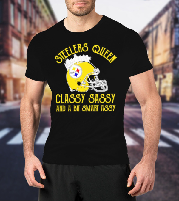 Steelers Queen Classy Sassy And A Bit Smart Assy Crown Helmet T-Shirt