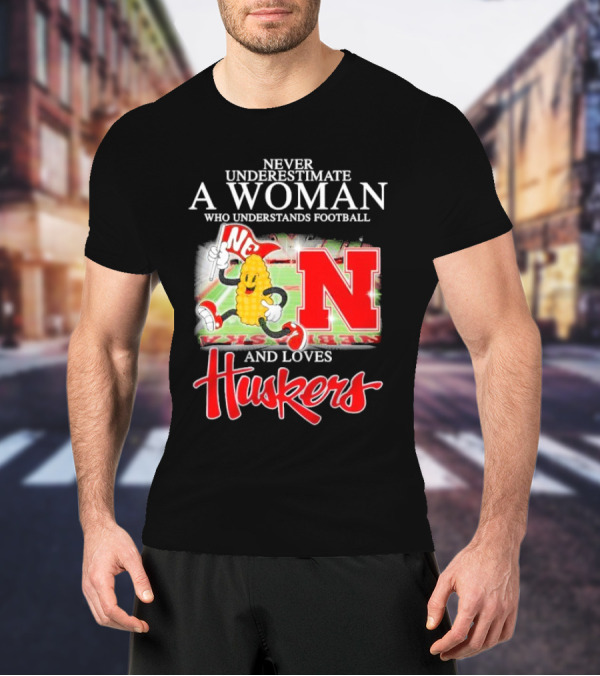 Never Underestimate A Woman Who Understands Football And Loves Huskers Corn Mascot Logo NC T-Shirt