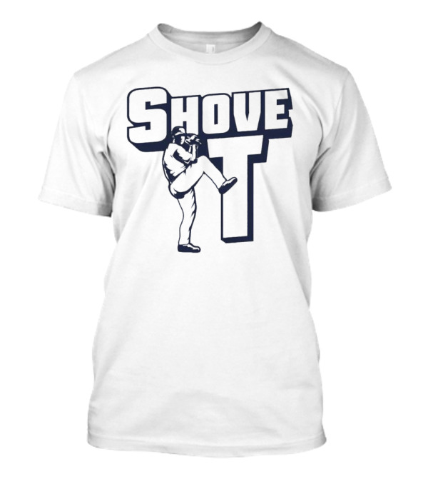 Shove It For Love Of The Game Pitcher T-Shirt