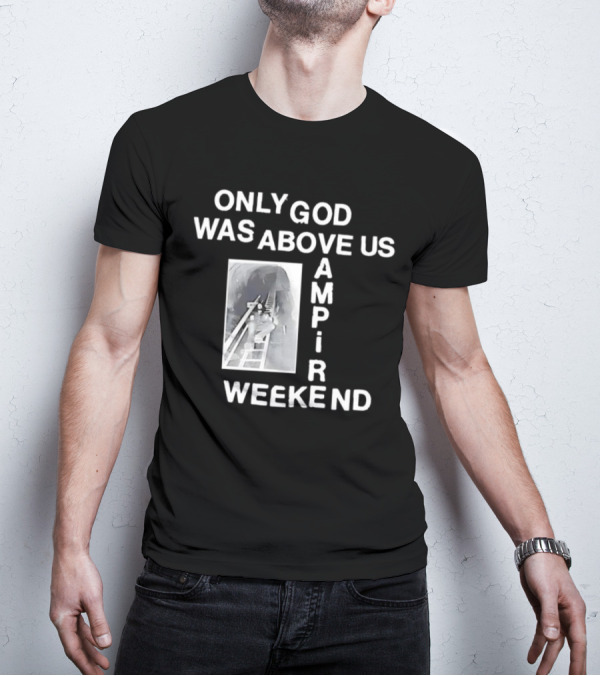 Only God Was Above Us Vampire Weekend Amp R T-Shirt