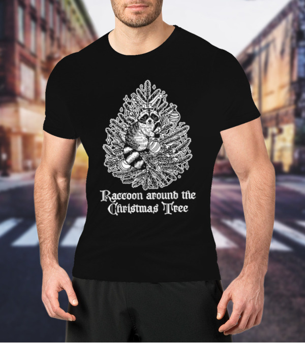 Raccoon Around The Christmas Tree Holiday T-Shirt