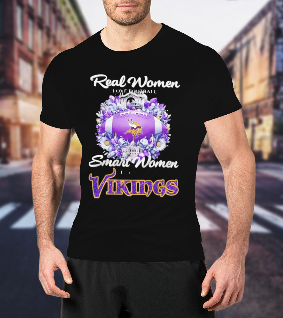 Real Women Love Football Smart Women Love The Vikings T-Shirt