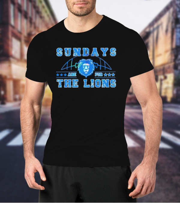 Sundays Are For The Lions Football Team Fans T-Shirt