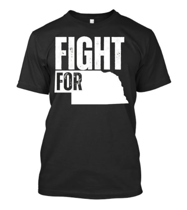 Fight For Nebraska State Passion And Pride T-Shirt