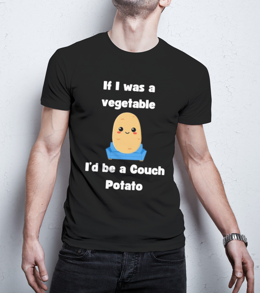 If I Was A Vegetable I'd Be A Couch Potato Cute Cartoon Potato On Couch T-Shirt