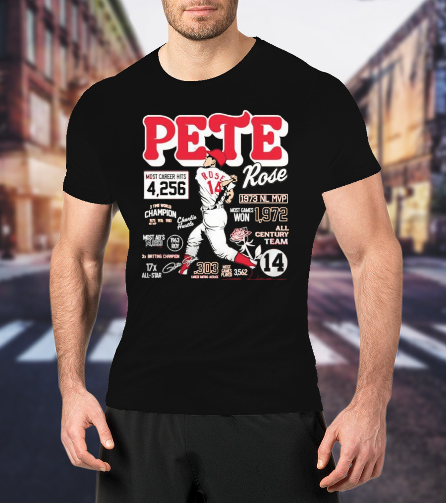 Pete Rose Cincinnati Reds 4256 Career Hits 1973 MVP 3x Batting Champion 17x All-Star T-Shirt