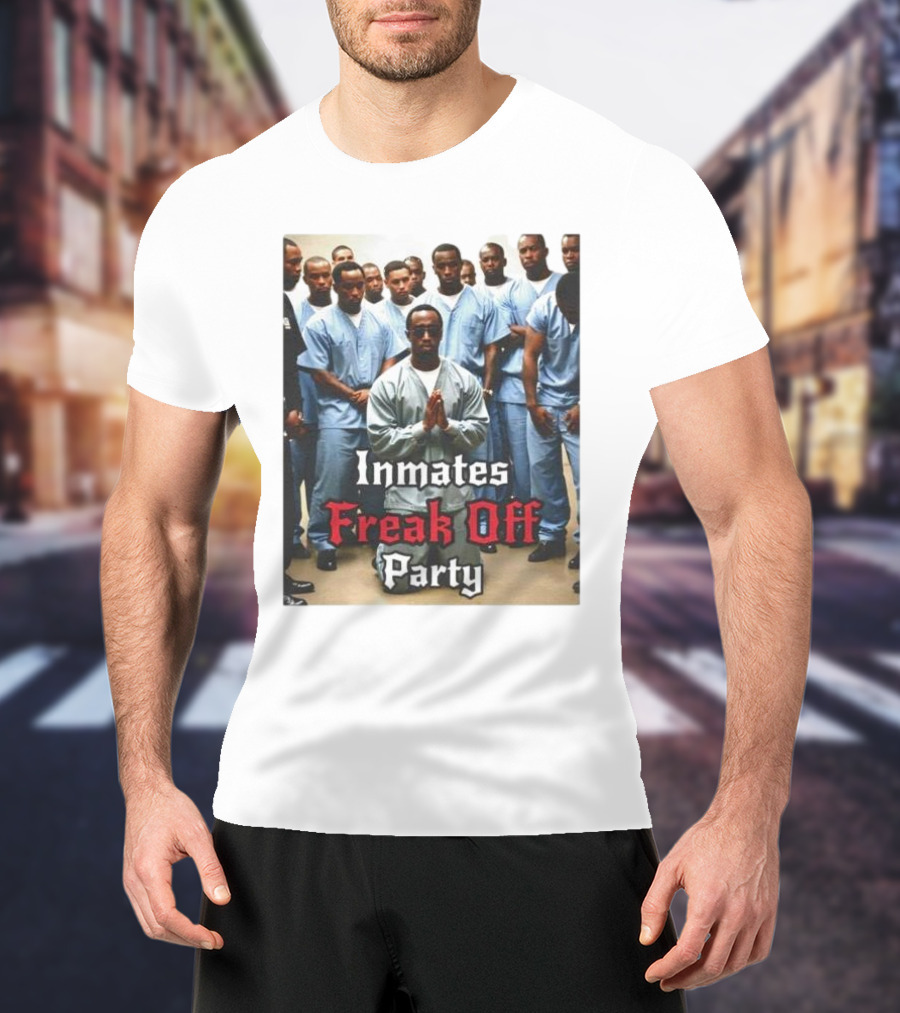 Inmates Freak Off Party Diddy T-Shirt