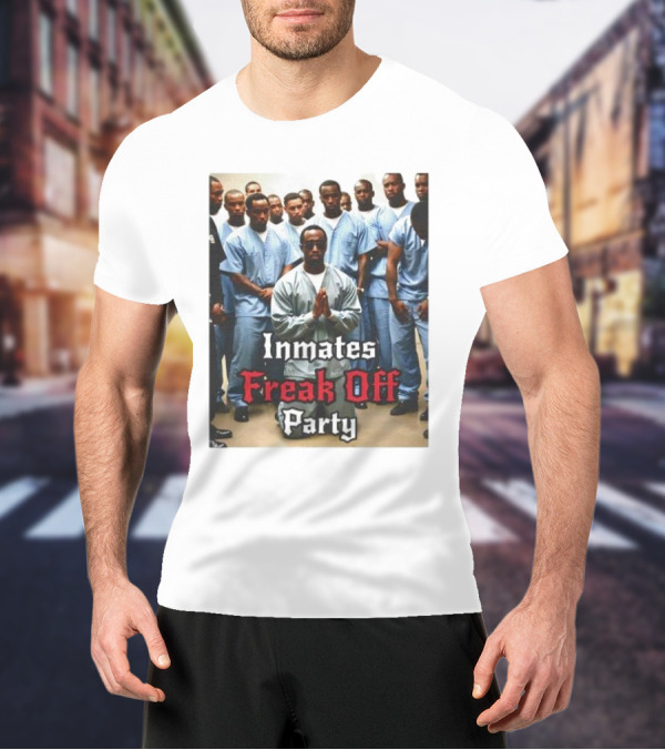 Inmates Freak Off Party Diddy T-Shirt