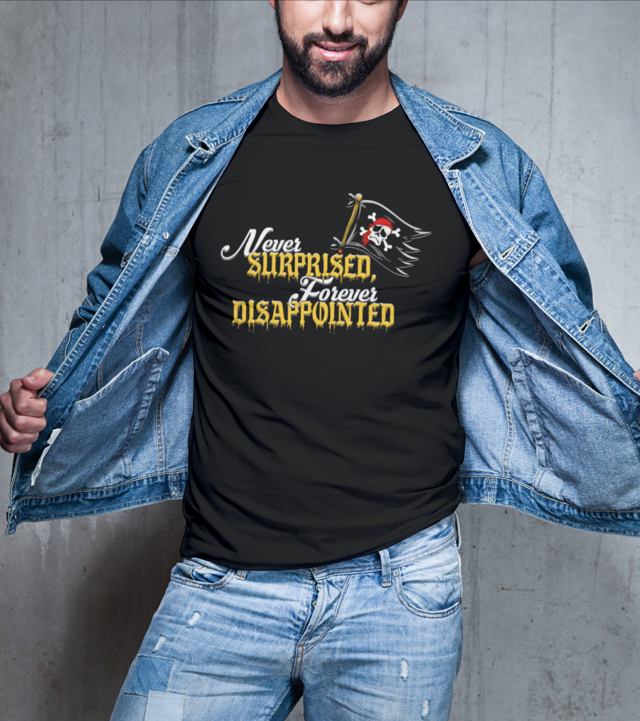 Never Surprised Forever Disappointed Pittsburgh Pirates Skull Flag T-Shirt