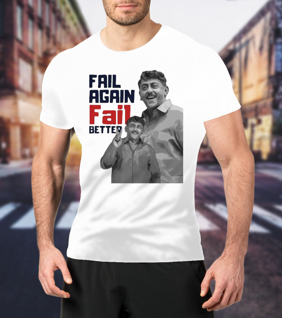 Keman Soman Fail Again Fail Better T-Shirt