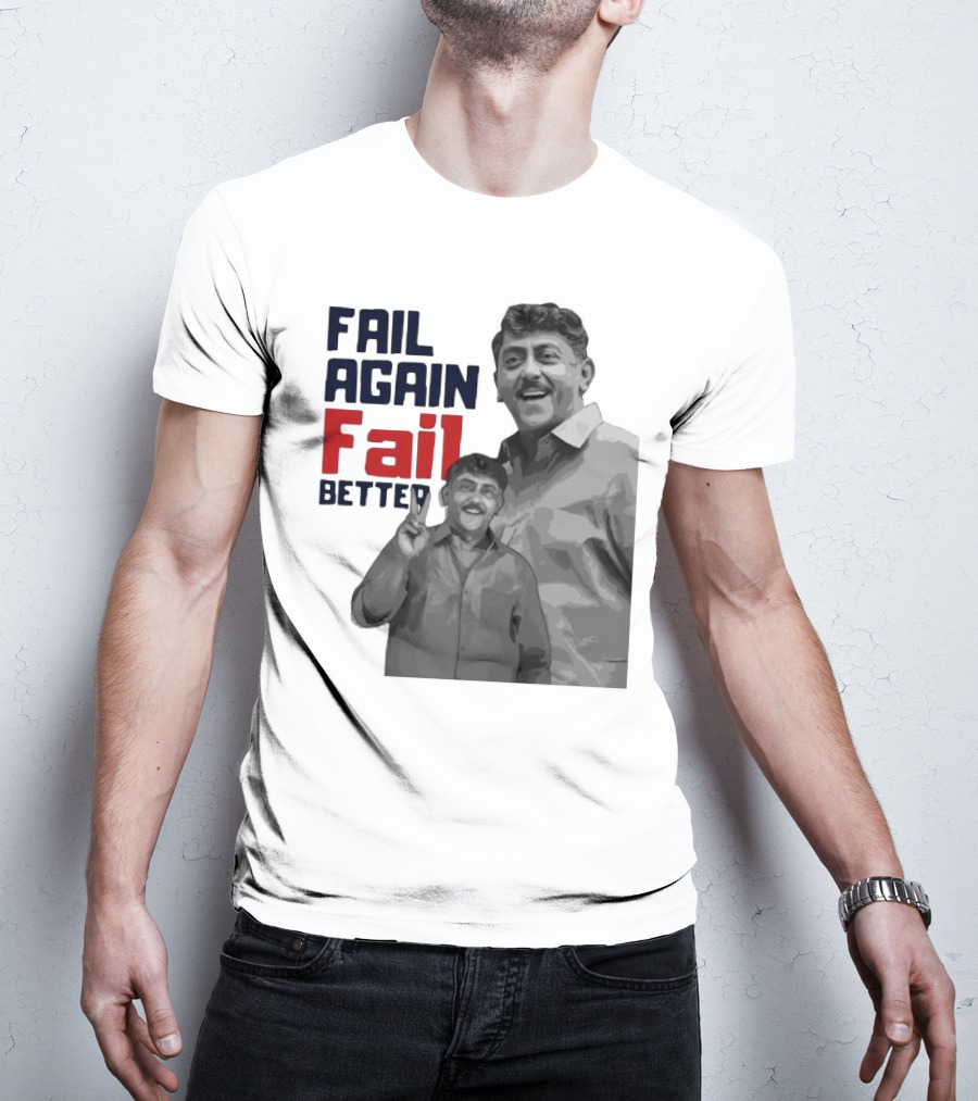 Keman Soman Fail Again Fail Better T-Shirt