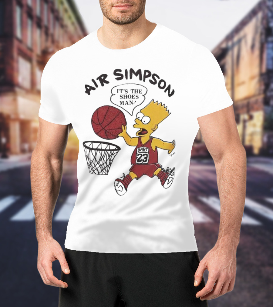 Bart Simpson Air Bart It's The Shoes Man Basketball Parody 23 Jersey Dunk T-Shirt