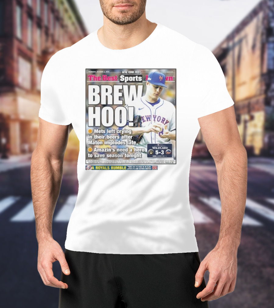 Brew Hoo Mets Left Crying Maton Implodes Amazin’s Need Hero Wild Card T-Shirt