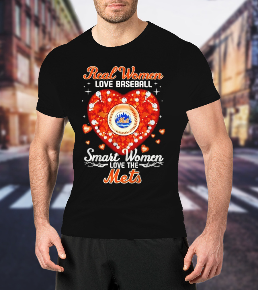 Real Women Love Baseball Smart Women Love The Mets T-Shirt