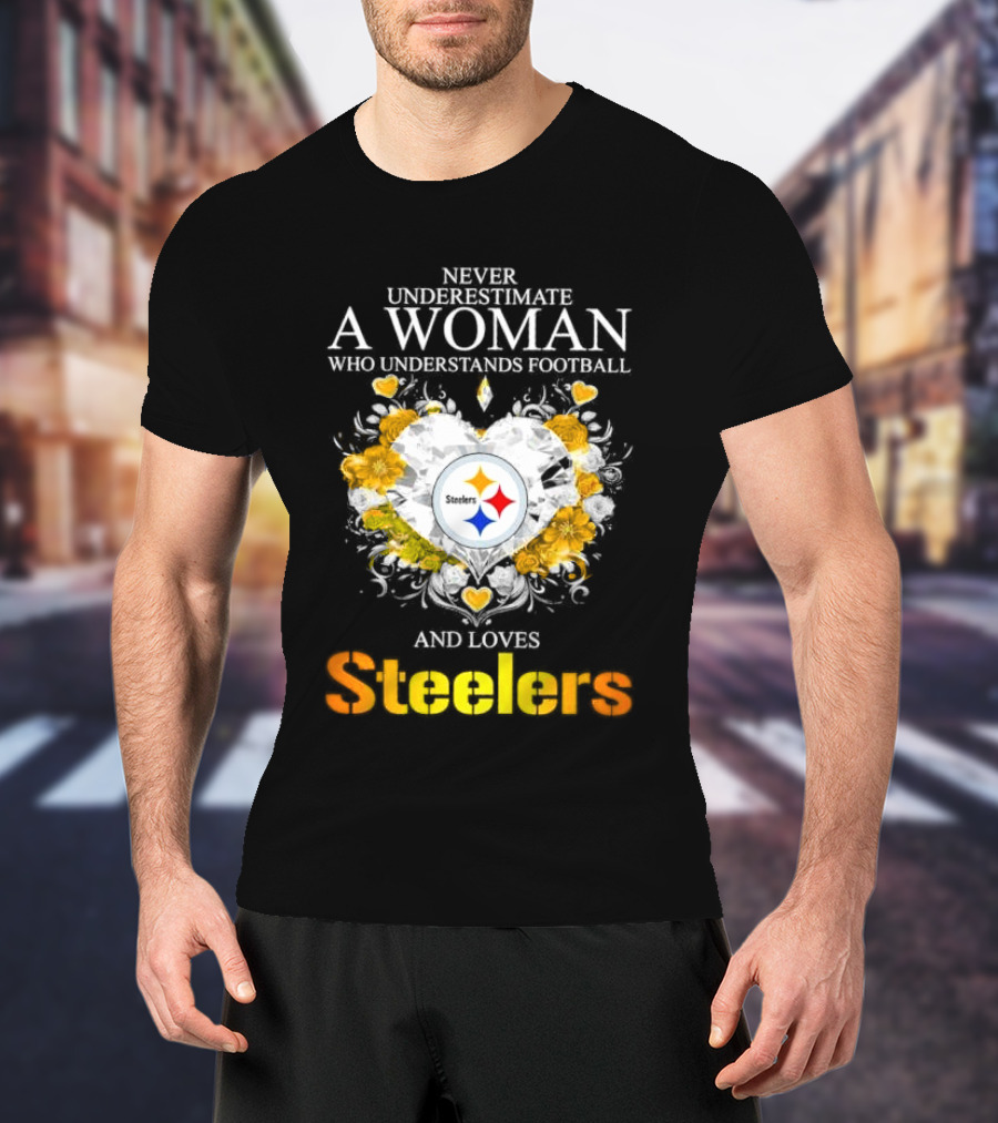 Never Underestimate A Woman Who Understands Football And Loves Steelers Crystal Heart T-Shirt