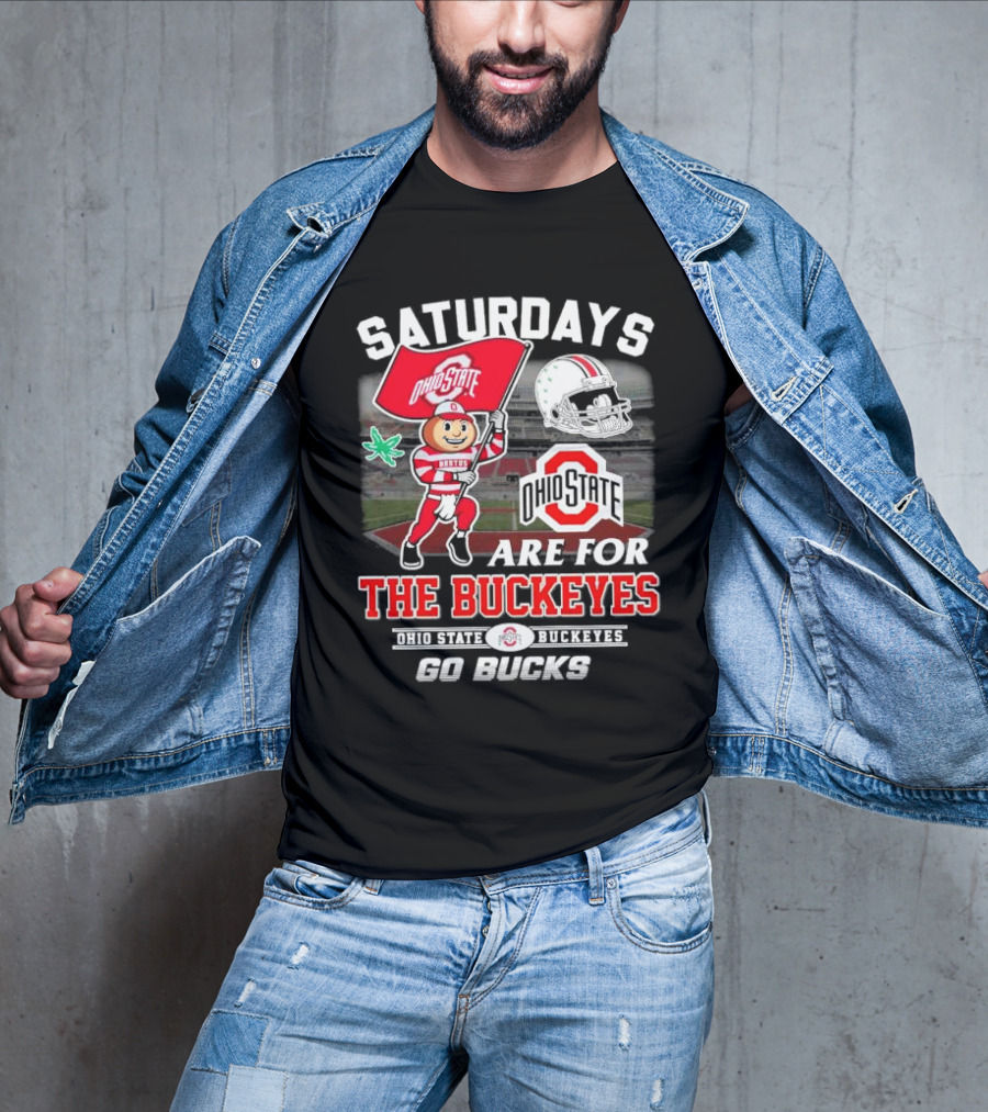 Saturdays Ohio State Buckeyes Go Bucks Are For The Buckeyes T-Shirt