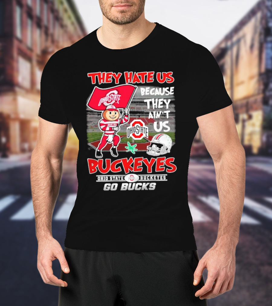 They Hate Us Because They Ain't Us Ohio State Buckeyes Go Bucks Brutus Mascot Stadium Football Helmet T-Shirt