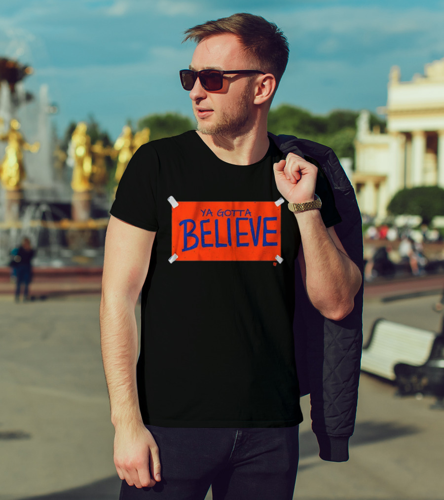 New York Mets Ya Gotta Believe Sign T-Shirt