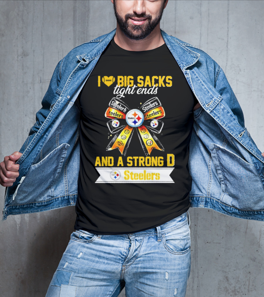 Pittsburgh Steelers I Love Big Sacks Tight Ends And A Strong D Ribbon T-Shirt