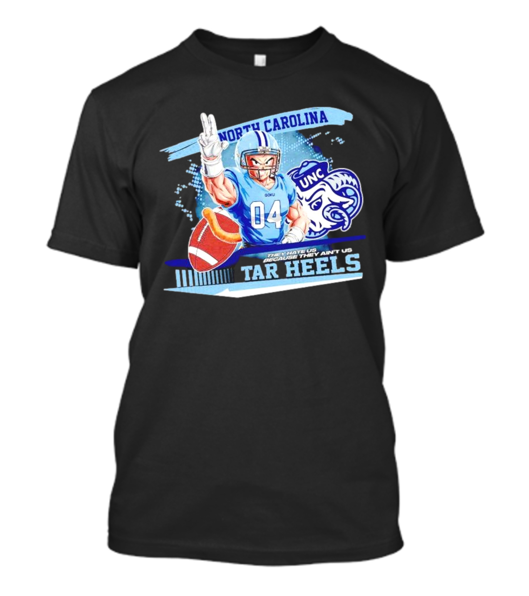 Goku North Carolina Tar Heels UNC They Hate Us Because They Ain’t Us T-Shirt