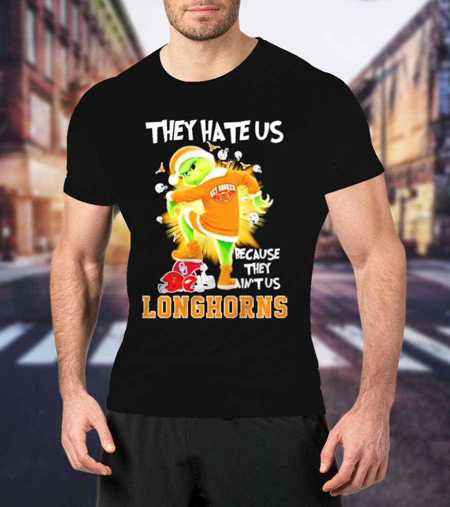 The Grinch Texas Longhorns They Hate Us Because They Ain’t Us Sooners Rivalry T-Shirt