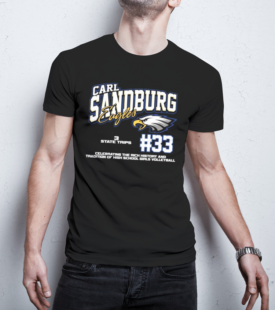 Carl Sandburg Eagles 1100+ Program Wins 3 State Trips 2 State Trophies #33 Celebrating The Rich History And Tradition Of High School Girls Volleyball T-Shirt