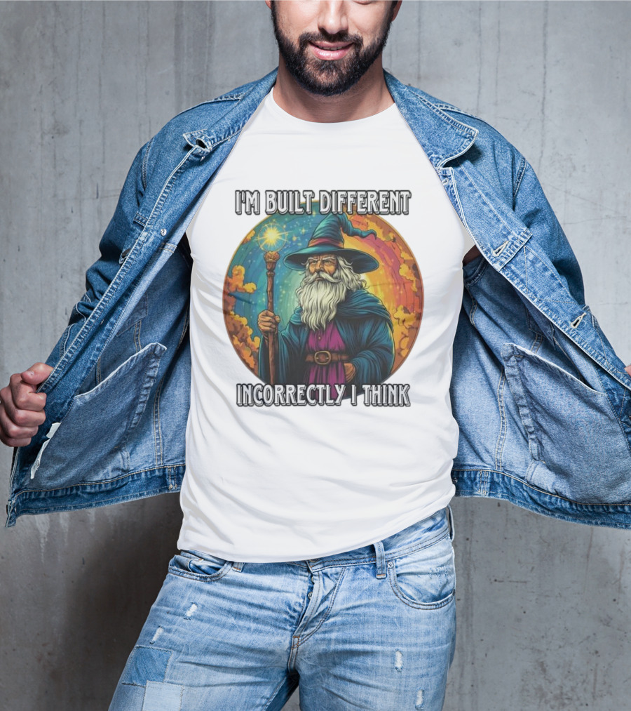 I'M BUILT DIFFERENT INCORRECTLY I THINK WIZARD SPELLCASTING RAINBOW BACKGROUND T-Shirt