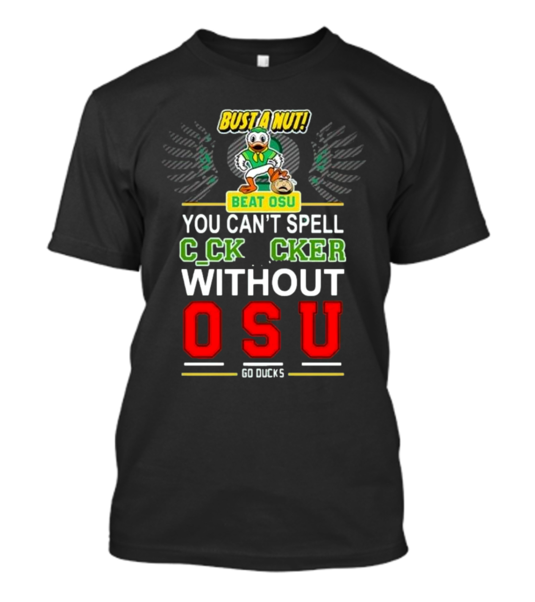 Bust A Nut Beat OSU You Can’t Spell Ccker Without Oregon Ducks Go Ducks T-Shirt