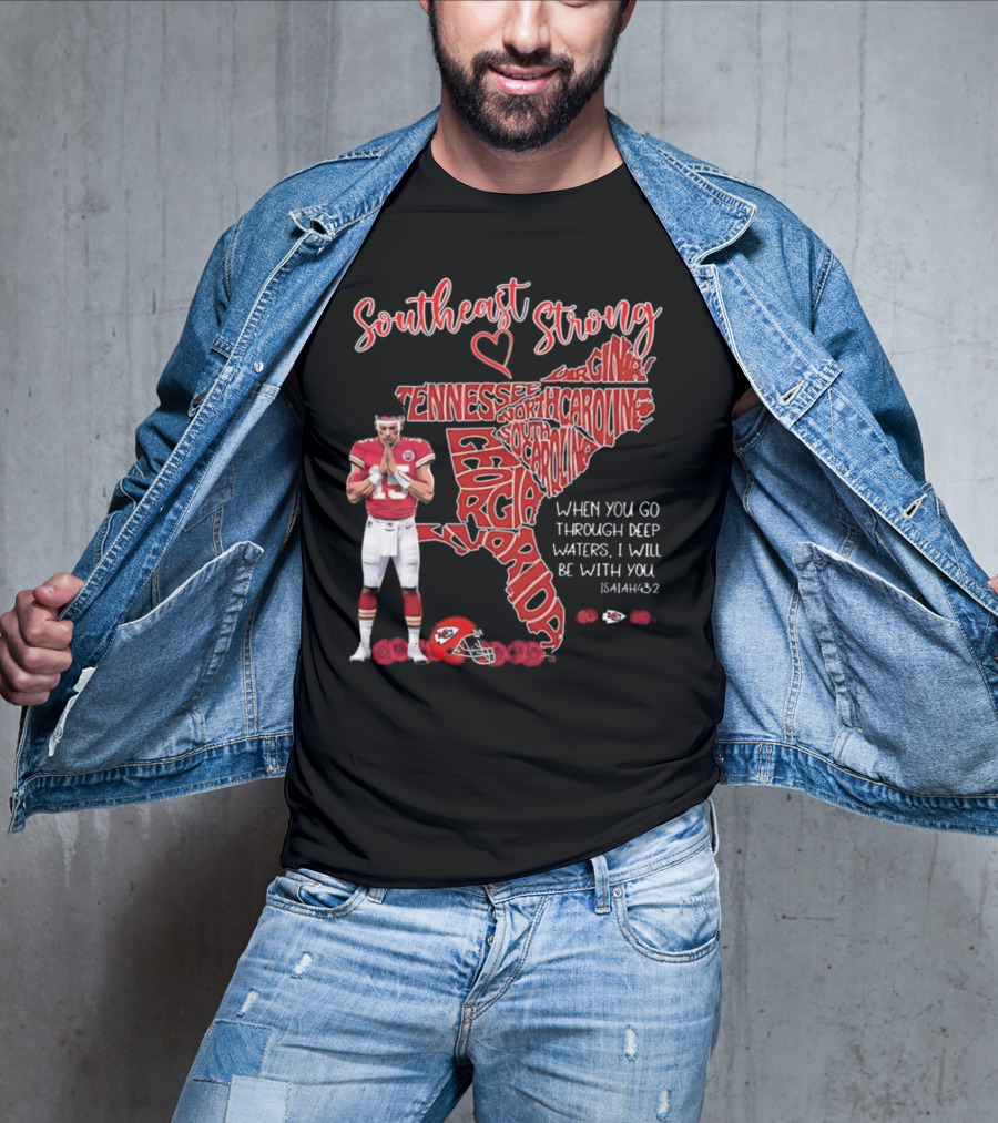 Southeast Strong Patrick Mahomes Praying Florida Tennessee North Carolina South Georgia Isaiah 43:2 Kansas City Chiefs T-Shirt