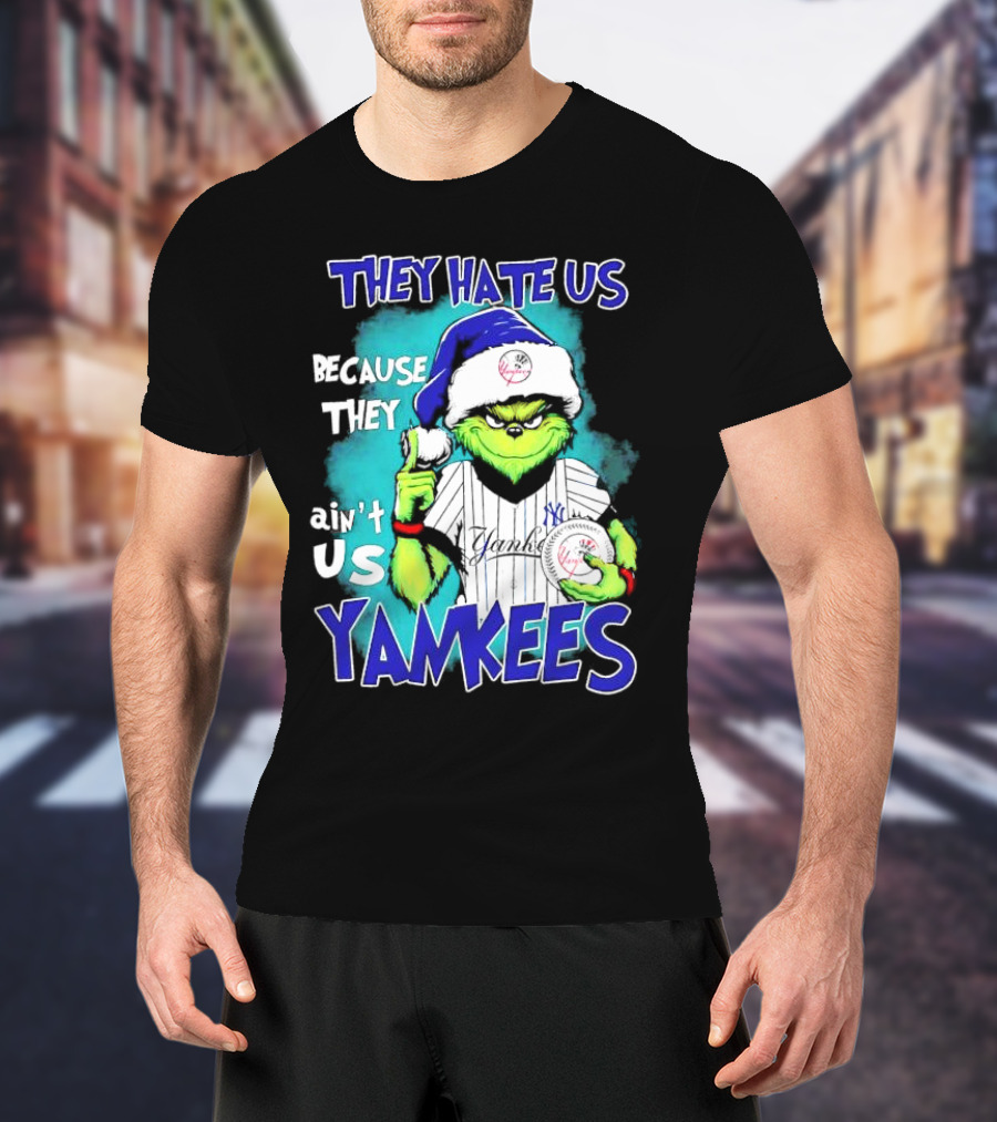 New York Yankees Grinch They Hate Us Because They Ain’t Us Yankees Christmas T-Shirt