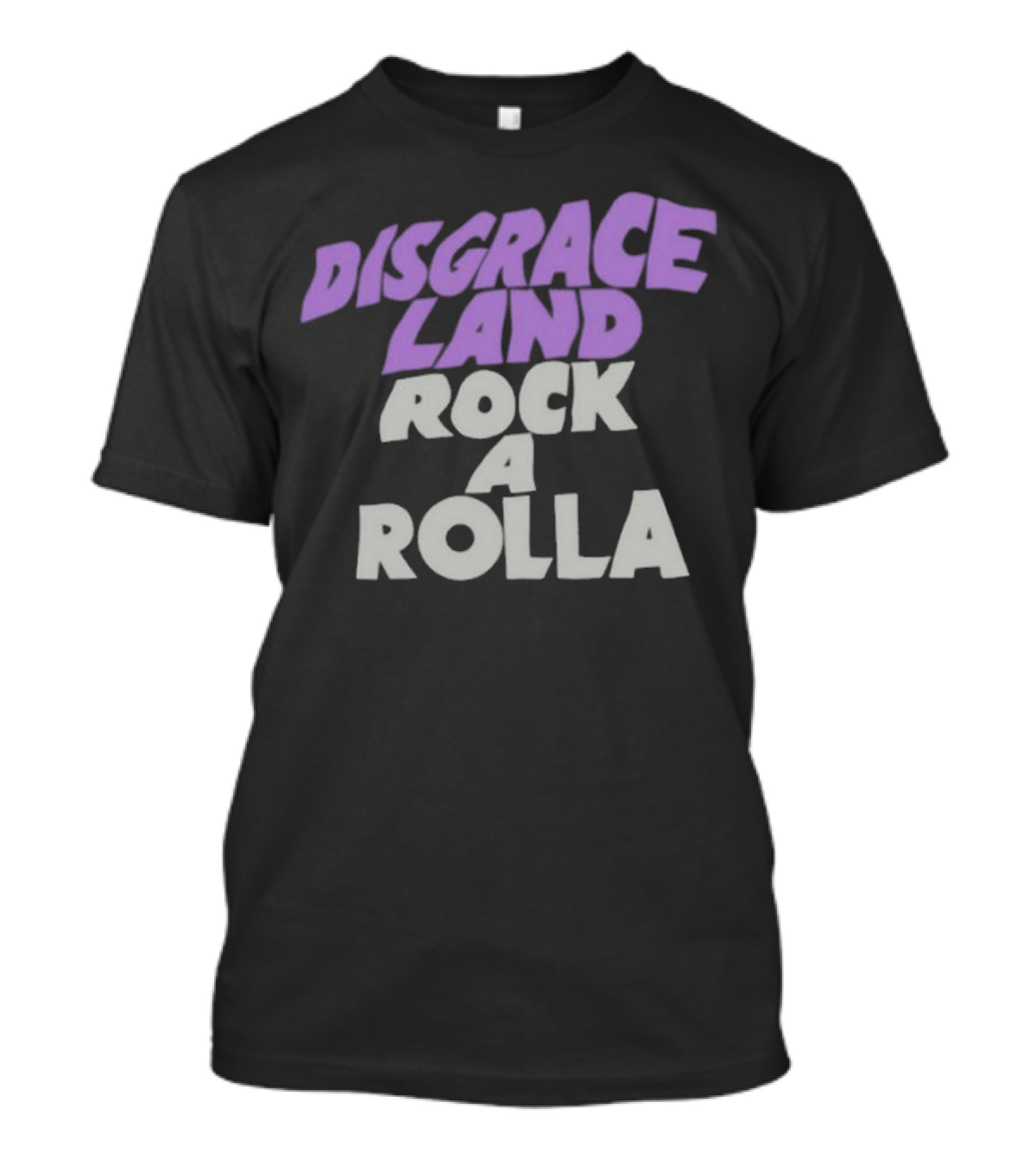Disgrace Land Rock A Rolla T-Shirt