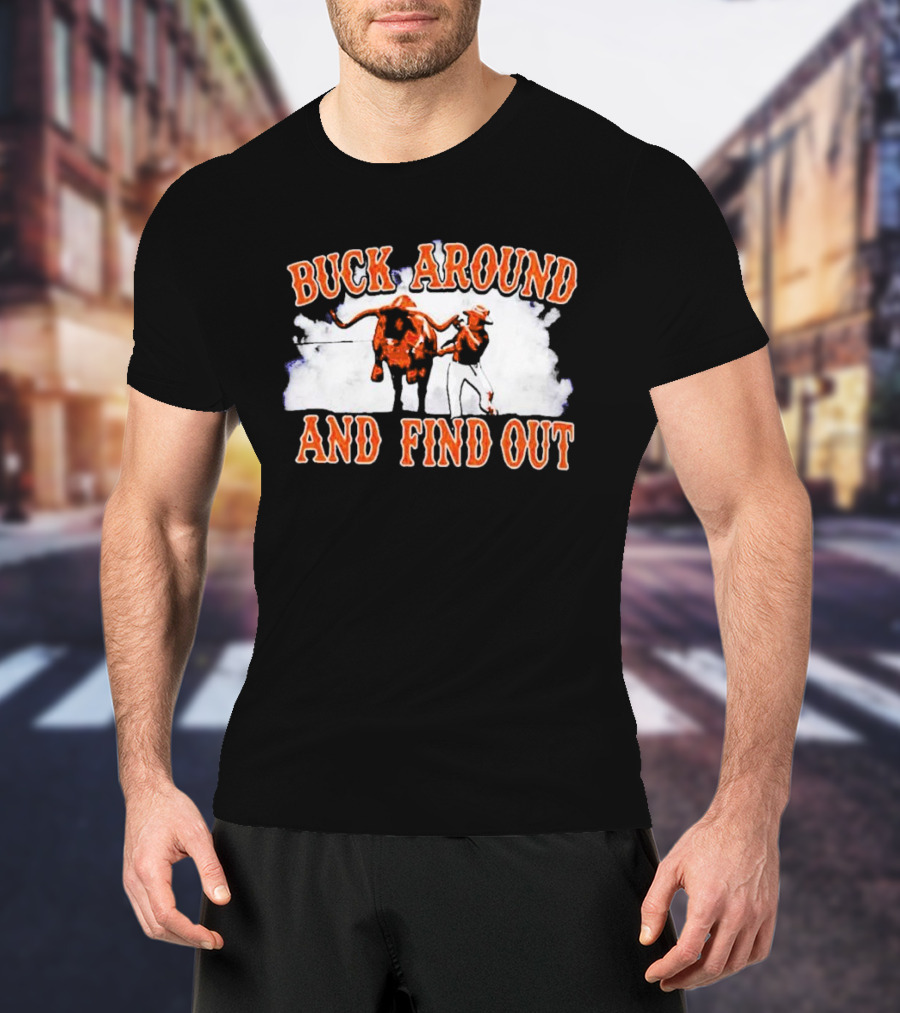 Buck Around And Find Out With Texas Longhorns Cowboy And Bull T-Shirt