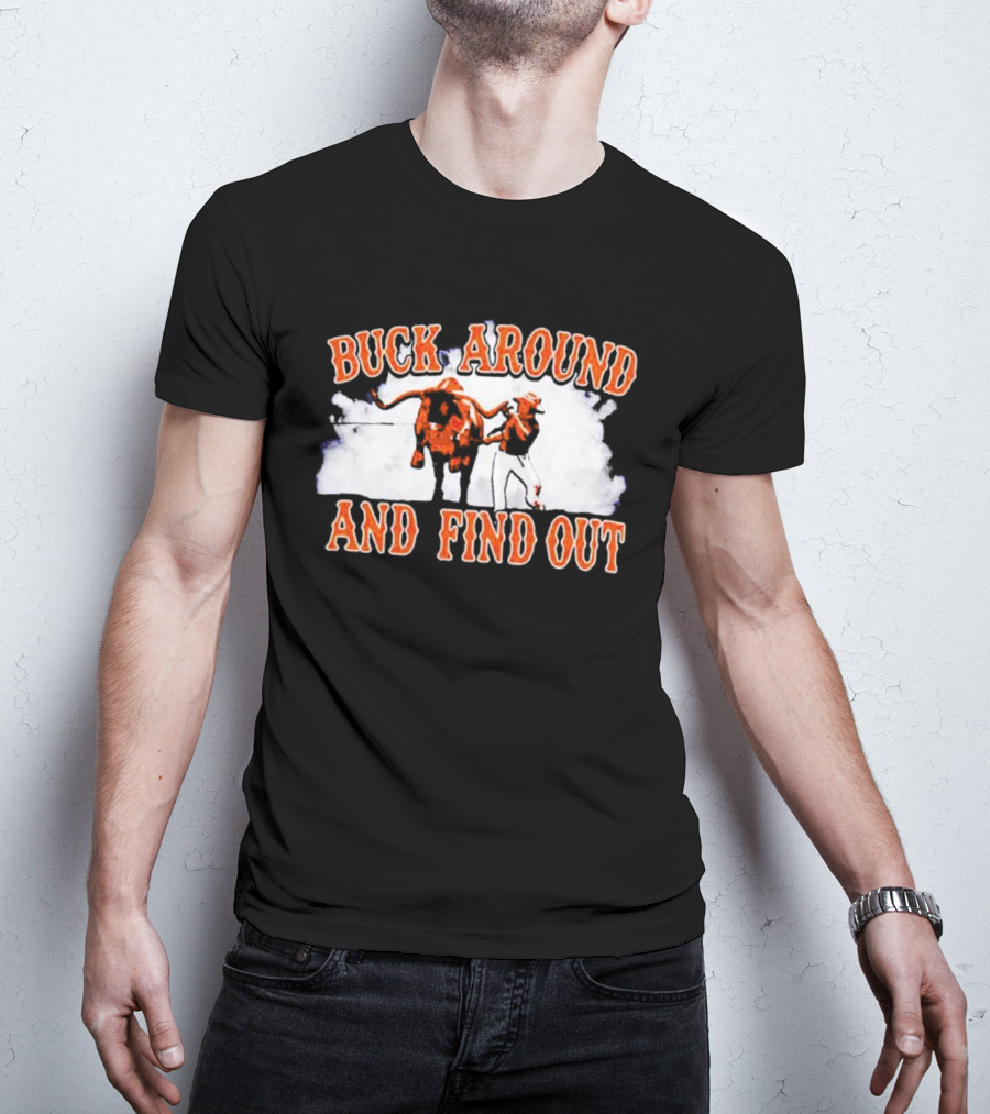 Buck Around And Find Out With Texas Longhorns Cowboy And Bull T-Shirt