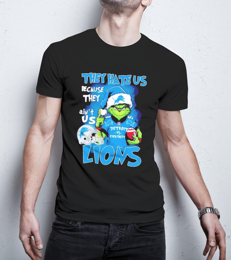 They Hate Us Because They Ain't Us Detroit Lions Grinch Christmas T-Shirt