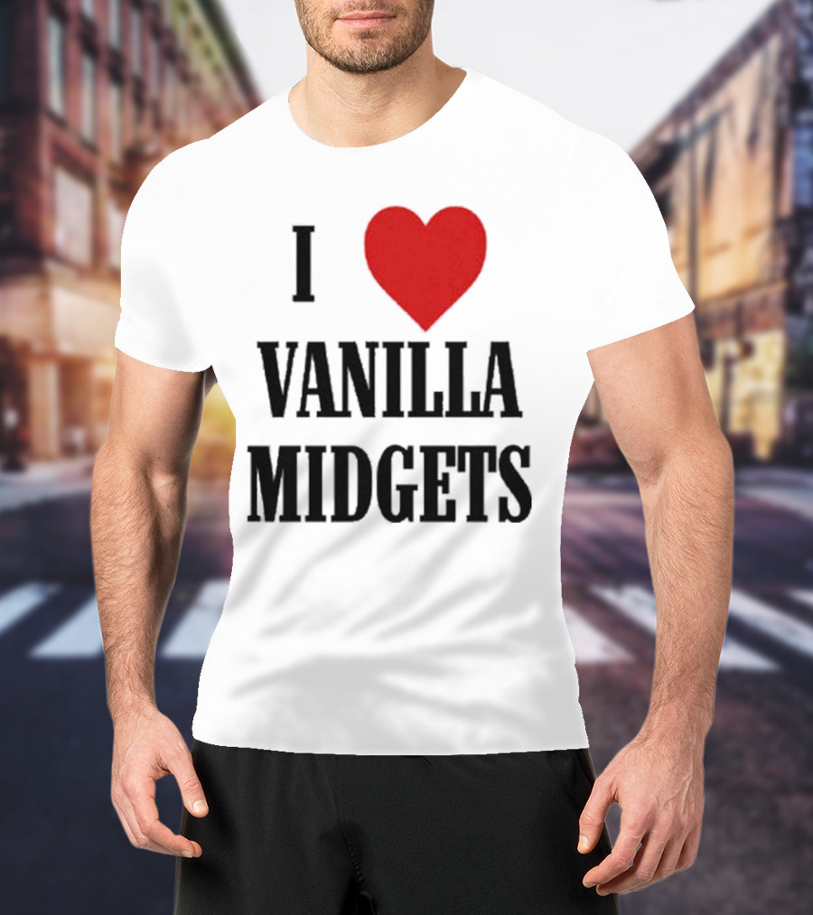 I Love Vanilla Midgets T-Shirt
