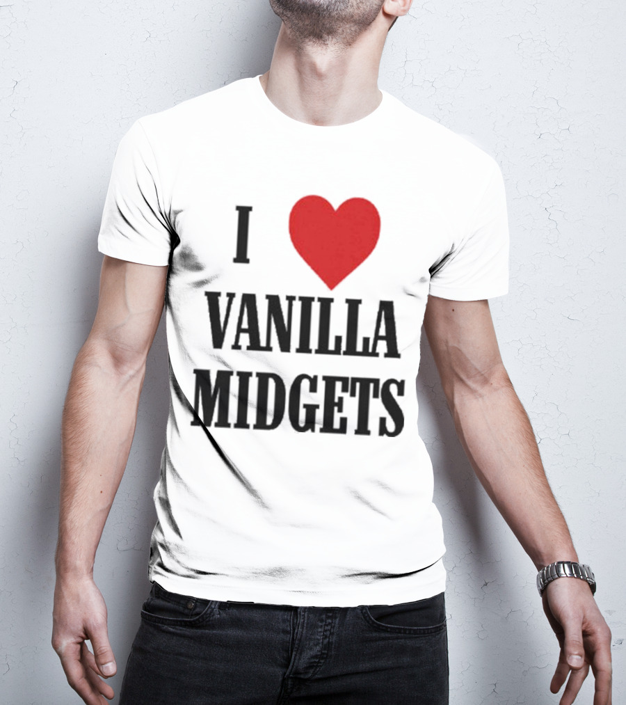 I Love Vanilla Midgets T-Shirt