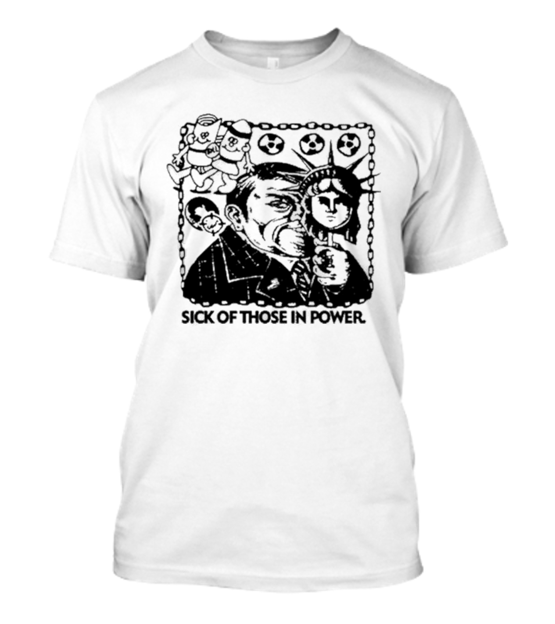 Sick Of Those In Power Statue Of Liberty Parody With Political Satire T-Shirt