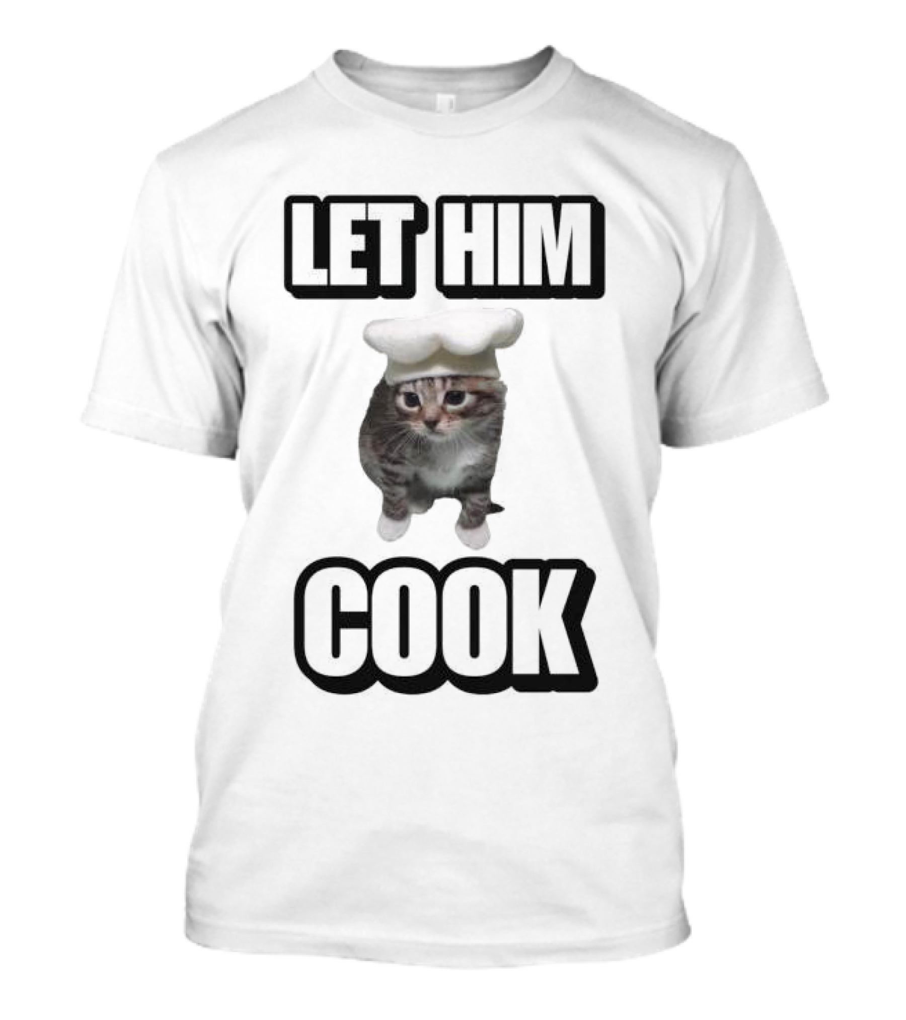 Let Him Cook Funny Cat Chef Hat Kitty T-Shirt