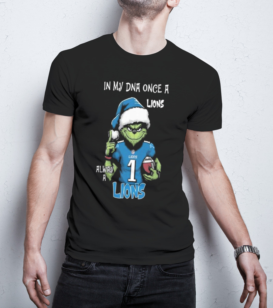 In My DNA Once A Lions Always A Lions Christmas Grinch NFL T-Shirt