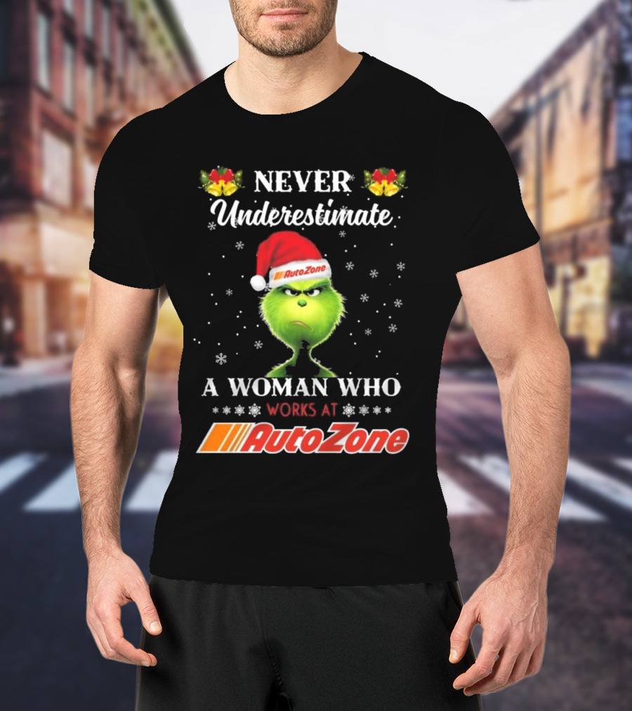 Grinch Never Underestimate A Woman Who Works At Autozone Christmas T-Shirt