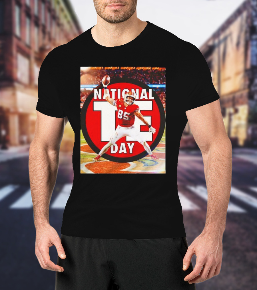 National Tight Ends Day George Kittle 85 SF 49ers Game T-Shirt