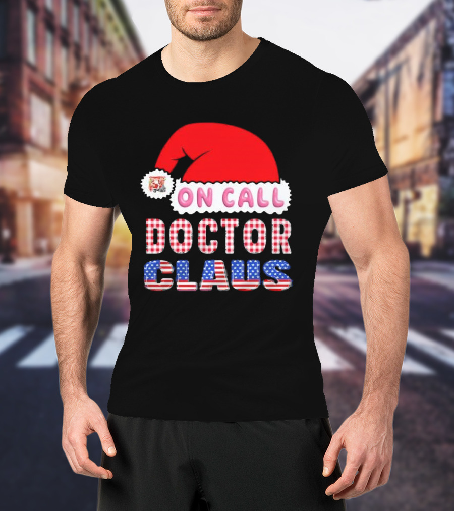 Doctor Claus On Call Christmas Santa Hat American Flag T-Shirt