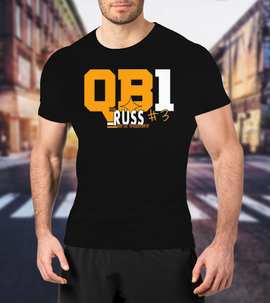 QB1 In Russ We Trust #3 Russell Wilson Pittsburgh Steelers T-Shirt