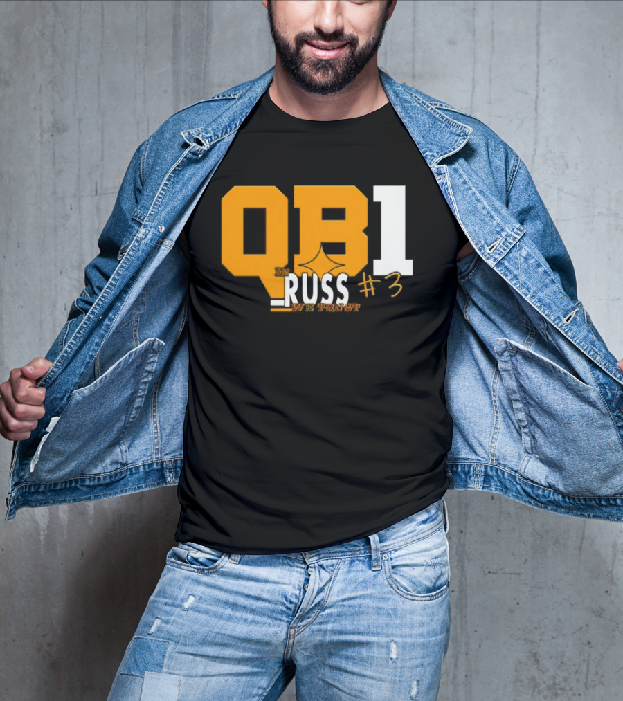 QB1 In Russ We Trust #3 Russell Wilson Pittsburgh Steelers T-Shirt