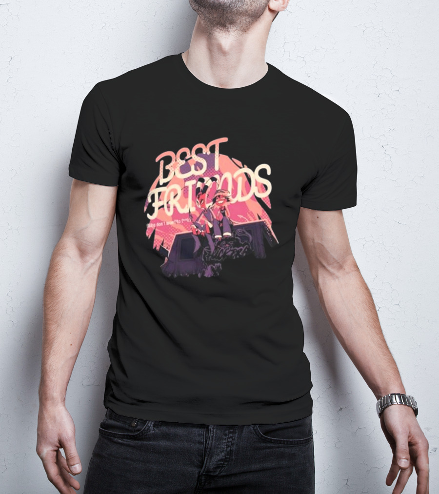 BEST FRIENDS There Don’t Want To Forget T-Shirt