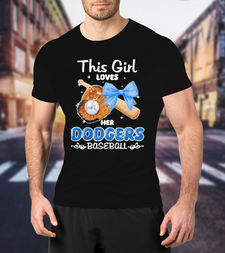 This Girl Loves Her Dodgers Baseball Bat Glove Bow T-Shirt