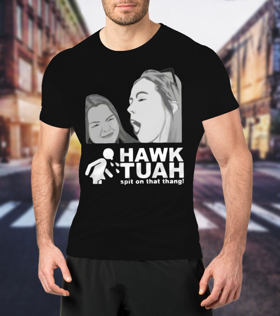 Hawk Tuah Spit On That Thang Girl T-Shirt