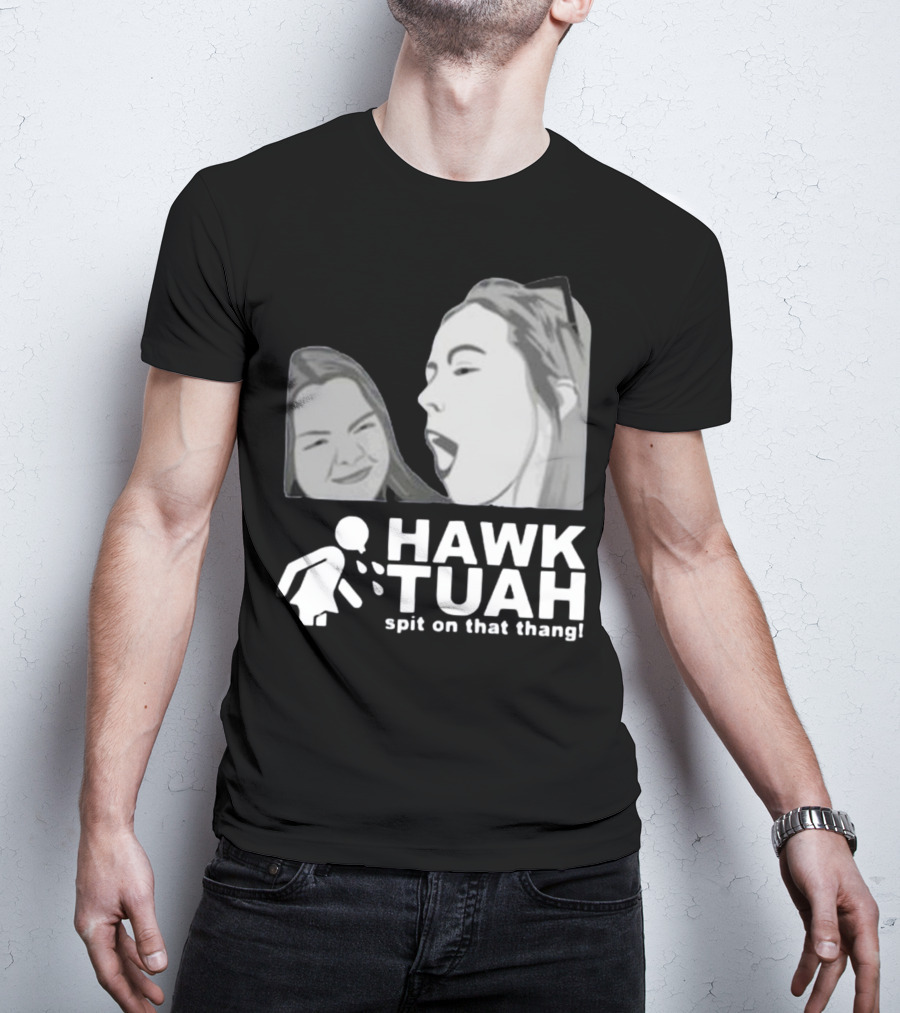 Hawk Tuah Spit On That Thang Girl T-Shirt