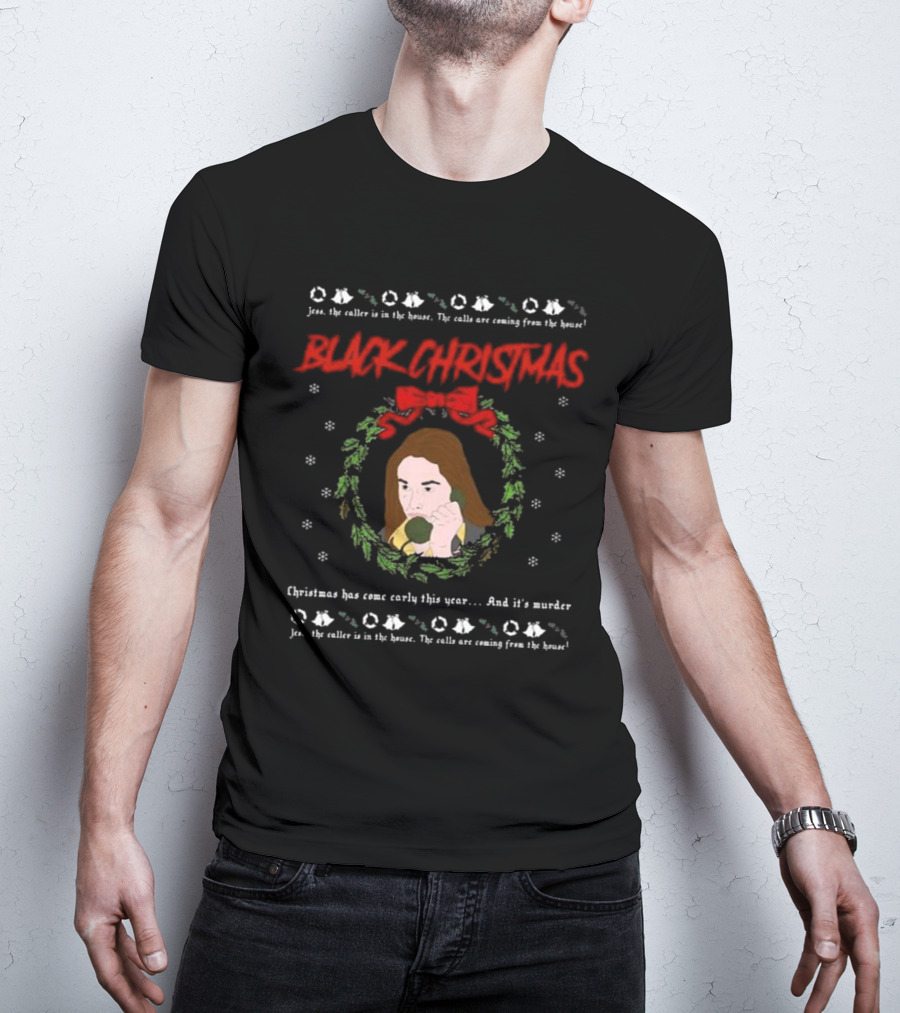 Black Christmas Jess The Caller Is In The House Murder Ugly T-Shirt