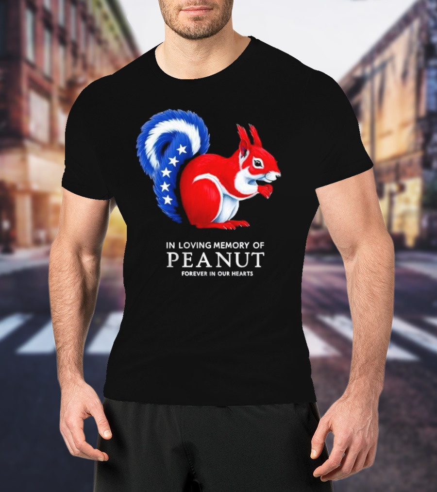 In Loving Memory Of Peanut Squirrel Forever In Our Hearts T-Shirt